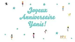 ♫ Joyeux Anniversaire Yanis! ♫