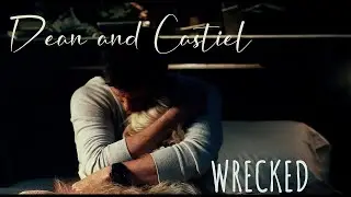 Dean and Castiel - Wrecked