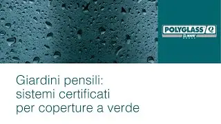 Giardini pensili: sistemi certificati per coperture a verde