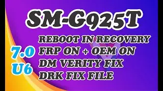 SM G925T 7 0 U6 DRK/DM-VERITY FIX WITH FRP ON AND OEM ON !!