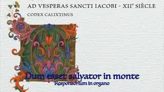 Codex Calixtinus, 12th c.: Dum esset salvator in monte