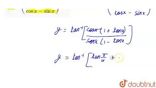 `tan^(-1)((cosx+sinx)/(cosx-sinx))`