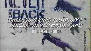 [LYRICS] Sullivan King, Kompany & DIESEL - Never Come Back || (Sub Español/English) || ⚔️❄️❣️