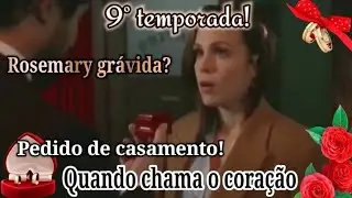 Quando chama o coração! Novas cenas da 9° temporada! Lucas pede Elizabeth em.../ Rosemary grávida???