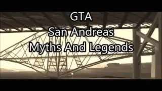 GTA San Andreas Myths And Legends Intro