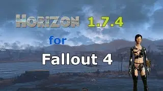 Обзор мода Horizon 1.7.4 для Fallout 4