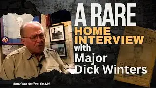 A RARE & Unseen Home Interview with Major Dick Winters!!! | American Artifact Episode 134