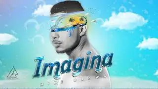 Mike Brown - Imagina (Visualizer)