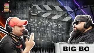 33Podcast EP.6  - Big Bo (Host Almo7nak)