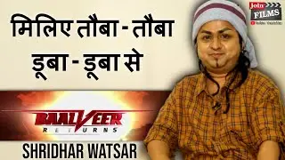 Baalveer Returns Cast | How to play Double Role? Shridhar Watsar interview | 