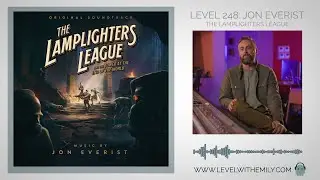 Level 248: Jon Everist (The Lamplighters League)