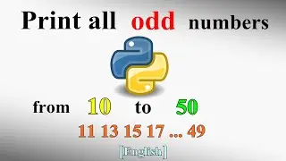 Print all the odd numbers from  10 to  50 l Python l English l Tutorial l 2020