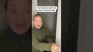 Fun Teacher Won’t Let Strict Teacher Talk