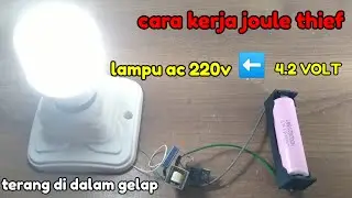 CARA KERJA JOULE THIEF [ cocok untuk lampu emergency]