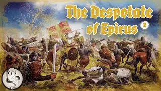 Caught Between the Byzantine and Ottoman Empires | The Despotate of Epirus (Part II)