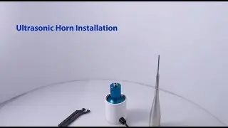Ultrasonic Horn Installation
