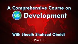 Lesson 00: A Comprehensive Course on GIS (Course Outline)