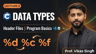 Lecture 3 C: Data Types | Header Files | Program Basic | %d %c %f format specifier