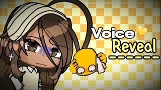 [💛] Voice Reveal? / Gacha Life