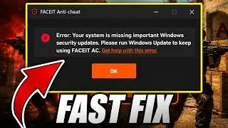 FACEIT FIX: YOUR SYSTEM IS MISSING IMPORTANT WINDOWS SECURITY UPDATES - FULL GUIDE Faceit Anti Cheat