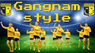 Gangnam Style Raufoss Women's Football-Edition 2012