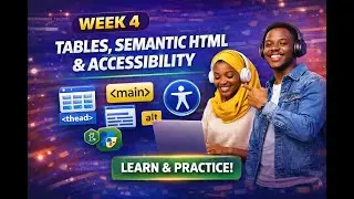 Week 4: HTML Tables, Semantic HTML & Accessibility Explained (Beginner Tutorial)