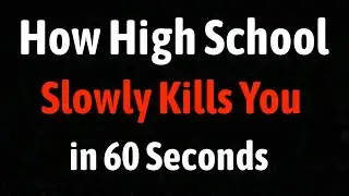 How High School Slowly Kills You in 60 Seconds