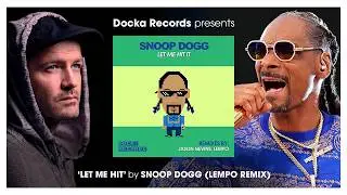 Snoop Dogg - Let Me Hit It (Lempo Remix)
