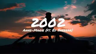 Anne-Marie - 2002 (feat. Ed Sheeran) (lyrics) 🎵