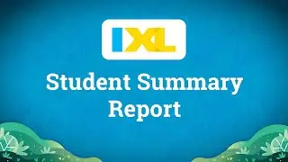 See IXL’s Student Summary report in action!