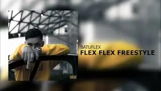 BATUFLEX-FLEX FLEX FREESTYLE (Official Audio)