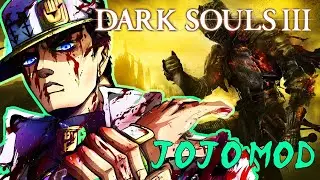 I played the INSANE  Dark Souls 3 Jojo Mod