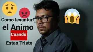 🛑Como leVantar El animo Cuando estas TRISTE😥 (emociones adquiridas) David vanegas Guatemala DV