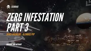 Zerg Infestation Pt. 3 - Space Engineers - PVP