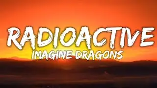 Imagine Dragons - Radioactive (Ft. Kendrick Lamar) (Lyrics)