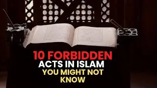 10 Forbidden Acts in Islam You Might Not Know-MUST WATCH
