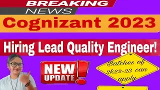 Cognizant Off Campus Hiring 2023: Hiring For Lead Quality Engineer | Apply Now Online