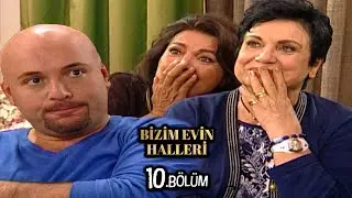 Bizim Evin Halleri 10.Bölüm