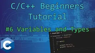 0x06 - Variables & Types | C/C++ Beginners Tutorial
