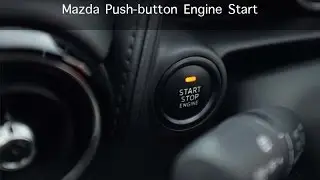 Mazda 2015 Keyless Push button Engine Start