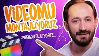 VİDEOLARIMI NASIL MONTAJLIYORUM ? | DETAYLI ANLATIM (Final Cut Pro X)
