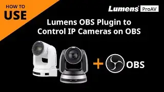 [UseAV] How to Use Lumens OBS Plugin and Dockable Controller to Control IP Cameras on OBS | Lumens