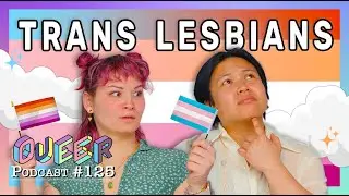 The Lesbian Identity Crisis: Trans And Non-Binary?!