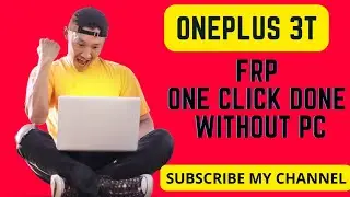 Oneplus 3T Frp Without Pc Done Android Versions 7.1,1