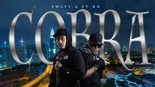 SWAYY-G FT RH - COBRA (OFFICIAL MUSIC VIDEO)