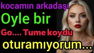 gerçek bir hikaye:kocamın arkadaşı...