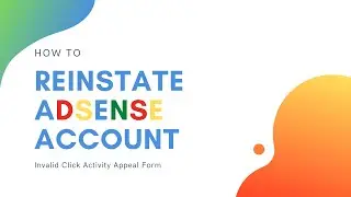 How to Reinstate Google Adsense Account - Invalid Click Activity Appeal Form