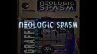 NeologicSpasm • GRAFFITI MECHANICA (Album)