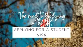 STUDY IN THE UK - Getting CAS & Applying for Student Visa