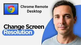 How to Change The Screen Resolution In Chrome Remote Desktop (2026 Full Guide)